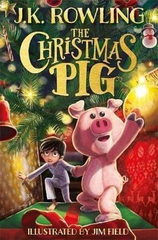 The Christmas Pig - J. K. Rowling - Hachette Children