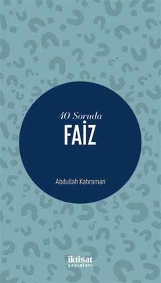 40 Soruda Faiz - Abdullah Kahraman - İktisat Yayınları