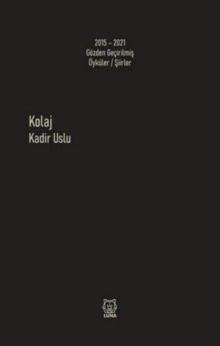 Kolaj - Kadir Uslu - Luna Yayınları