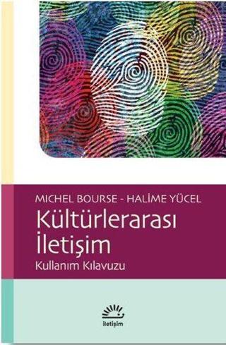 Kültürlerarası İletişim: Kullanım Kılavuzu - Halime Yücel - İletişim Yayınları