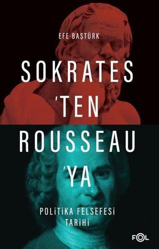 Sokrates'ten Rousseau'ya Politika Felsefesi Tarihi - Efe Baştürk - Fol Kitap
