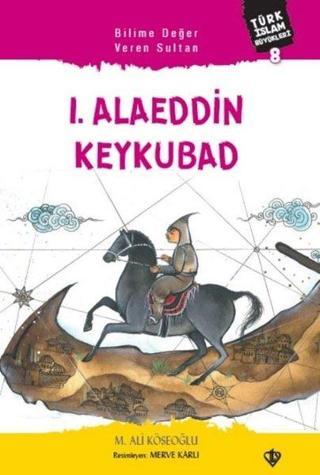 1. Alaeddin Keykubad - Türk İslam Büyükleri 8 - M. Ali Köseoğlu - Türkiye Diyanet Vakfı Yayınları