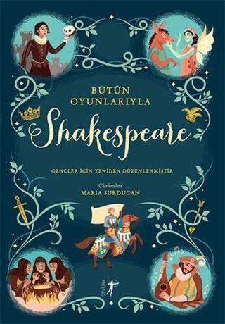 Bütün Oyunlarıyla Shakespeare - Anna Milbourne - Artemis Yayınları