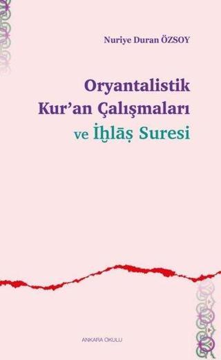 Oryantalistik  Kur'an Çalışmaları İhlas Suresi - Nuriye Duran Özsoy - Ankara Okulu Yayınları