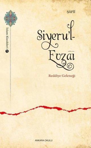 Siyeru'l- Evzai - Reddiye Geleneği İmam Şafii Ankara Okulu Yayınları