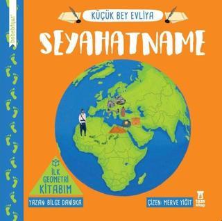 Seyahatname - Küçük Bey Evliya - İlk Geometri Kitabım - Bilge Daniska - Taze Kitap
