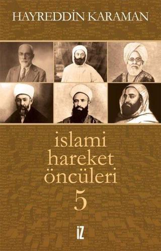 İslami Hareket Öncüleri - 5 Hayreddin Karaman İz Yayıncılık