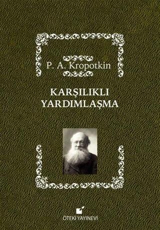 Karşılıklı Yardımlaşma - Pyotr Alekseyeviç Kropotkin - Öteki Yayınevi