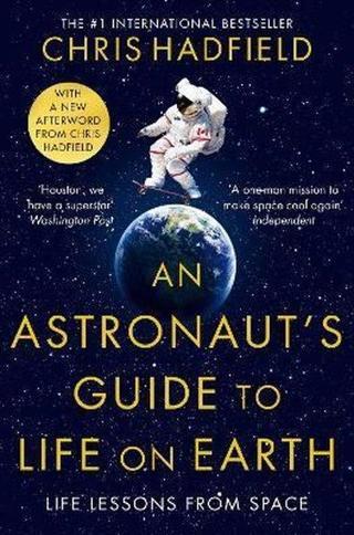 An Astronaut's Guide to Life on Earth - Chris Hadfield - Pan MacMillan