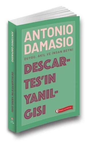 Descartes'in Yanılgısı: Duygu-Akıl ve İnsan Beyni - Antonio R. Damasio - Odtü