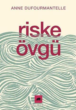 Riske Övgü - Anne Dufourmantelle - Kolektif Kitap