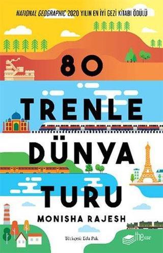 80 Trenle Dünya Turu - Monisha Rajesh - The Kitap