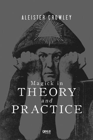 Magick İn Theory And Practıce - Aleister Crowley - Gece Kitaplığı