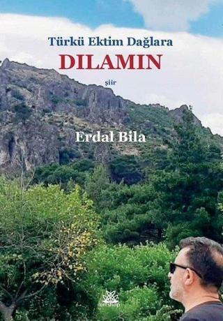 Türkü Ektim Dağlara - Dilamin - Erdal Bila - Artshop Yayıncılık