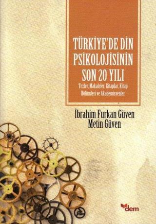Türkiye'de Din Psikolojisinin Son 20 Yılı - Metin Güven - Dem Yayınları