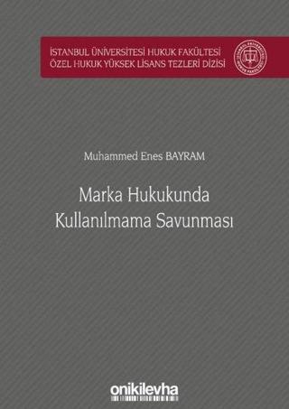Marka Hukukunda Kullanılmama Savunması - Muhammed Emin Yıldırım - On İki Levha Yayıncılık