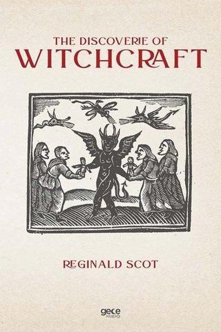 The Dıscoverıe Of Wıtchcraft - Reginald Scot - Gece Kitaplığı