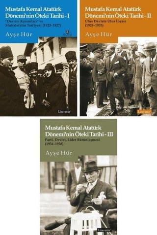 Mustafa Kemal Atatürk Dönemi'nin Öteki Tarihi Seti - 3 Kitap Takım - Ayşe Hür - Literatür Yayıncılık