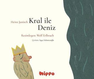 Kral ile Deniz - Heinz Janisch - Hippo Kitap