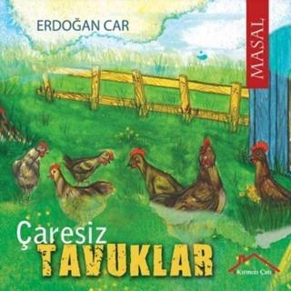 Çaresiz Tavuklar - Erdoğan Car - Kırmızı Çatı