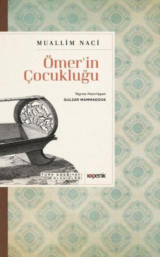 Ömer'in Çocukluğu - Türk Edebiyatı Klasikleri - Muallim Naci - Kopernik Kitap