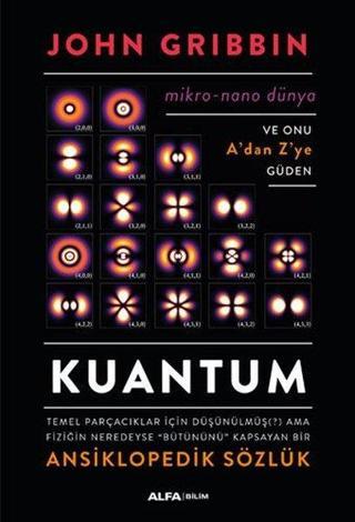 Kuantum: Ansiklopedik Sözlük - John Gribbin - Alfa Yayıncılık