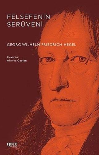 Felsefenin Serüveni - Georg Wilhelm Friedrich Hegel - Gece Kitaplığı
