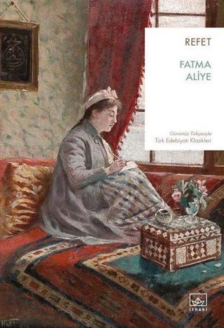 Refet - Fatma Aliye - İthaki Yayınları
