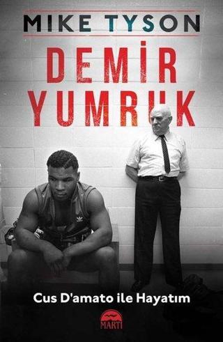 Demir Yumruk: Cus D'amato ile Hayatım - Mike Tyson - Martı Yayınları Yayınevi