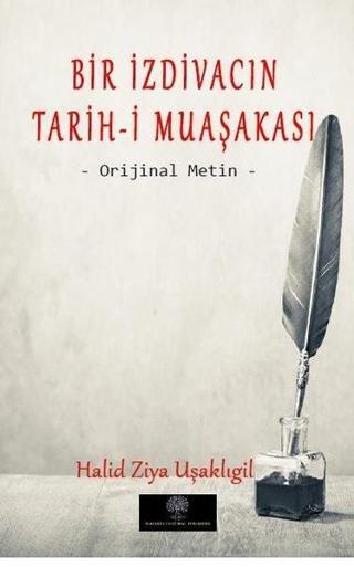 Bir İzdivacın Tarih-i Muaşakası - Orijinal Metin - Halid Ziya Uşaklıgil - Platanus Publishing
