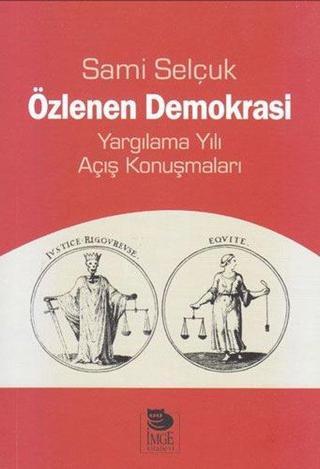 Özlenen Demokrasi - Yargılama Yılı Açış Konuşmaları - Sami Selçuk - İmge Kitabevi