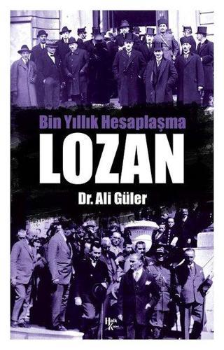 Bin Yıllık Hesaplaşma: Lozan Ali Güler Halk Kitabevi Yayinevi