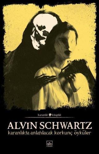 Karanlıkta Anlatılacak Korkunç Öyküler - Korkunç Öyküler 1 - Alvin Schwartz - İthaki Yayınları
