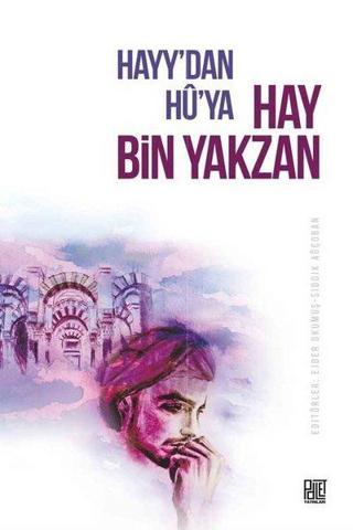 Hayy'dan Hu'ya Hay Bin Yakzan - Ejder Okumuş - Palet Yayınları