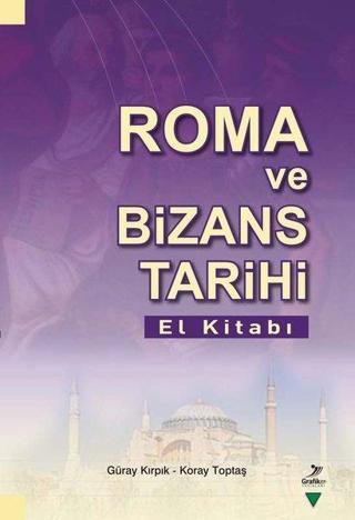 Roma ve Bizans Tarihi El Kitabı Güray Kırpık Grafiker Yayınları