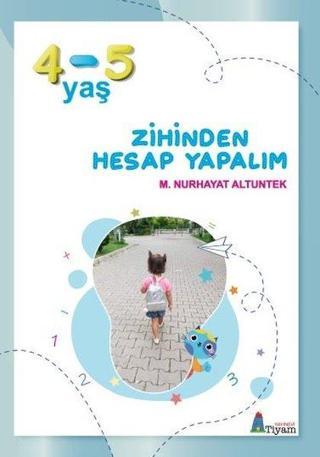 Zihinden Hesap Yapalım 4 - 5 yaş - M. Nurhayat Altuntek - Tiyam Yayınevi