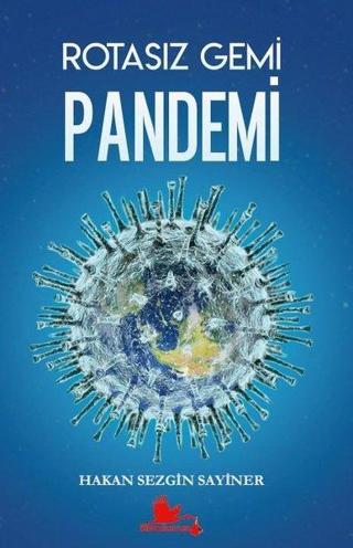 Rotasız Gemi Pandemi - Hakan Sezgin Sayıner - Kırmızı Leylek Yayınları