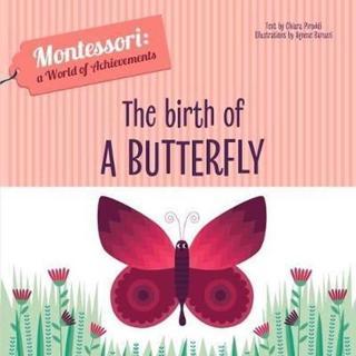 Birth of a Butterfly - Montessori: A World of Achievements - Chiara Piroddi - White Star
