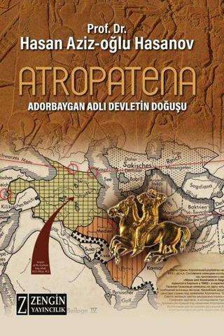 Atropatena - Adorbaygan Adlı Devletin Doğuşu - Hasan Aziz Oğlu Hasanov - Zengin Yayıncılık