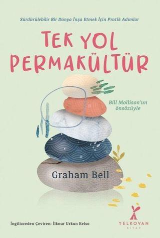 Tek Yol Permakültür - Graham Bell - Yelkovan Kitap