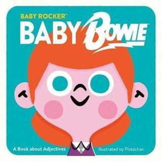 Baby Bowie: A Book about Adjectives (Baby Rocker)