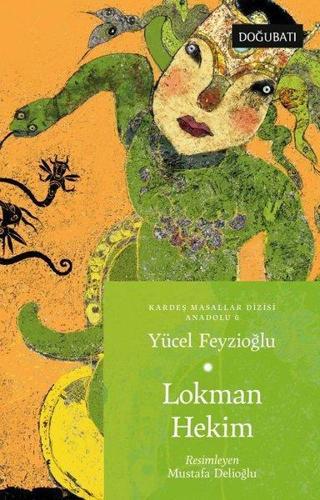 Lokman Hekim - Anadolu Masalları 6 - Yücel Feyzioğlu - Doğu Batı Yayınları
