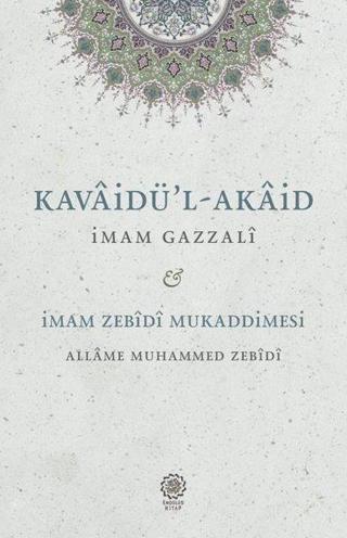 Kavaidu'l-Akaid:Mukaddimetu'z-Zebidi - İmam Gazali - Endülüs Kitap