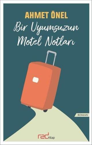 Bir Uyumsuzun Motel Notları - Ahmet Önel - Red Kitap