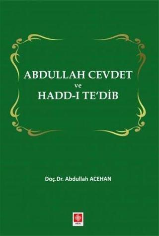 Abdullah Cevdet ve Hadd-ı Te'dib - Ekin Basım Yayın