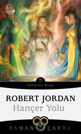 Zaman Çarkı 8 - Hançer Yolu - Robert Jordan - İthaki Yayınları