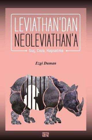 Leviathan'dan Neoleviathan'a: Suç-Ceza-Hapsetme - Ezgi Duman - Nota Bene Yayınları