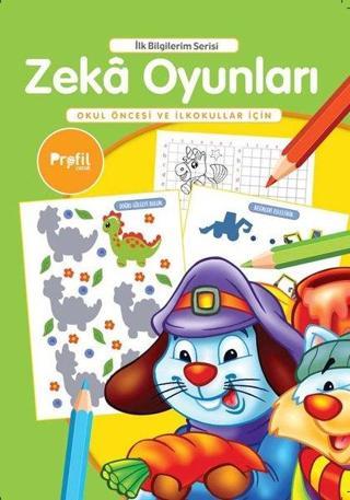 Zeka Oyunları - Okul Öncesi ve İlkokullar İçin - İlk Bilgilerim Serisi - Yavuz Erdoğan - Profil Çocuk
