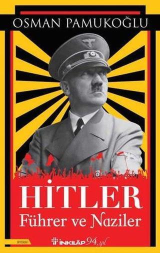 Hitler - Führer ve Naziler - Osman Pamukoğlu - İnkılap Kitabevi Yayınevi