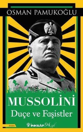 Mussolini - Duçe ve Faşistler - Osman Pamukoğlu - İnkılap Kitabevi Yayınevi